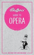 Cover: Bluffer's Guide to Opera - J H Haynes & Co Ltd