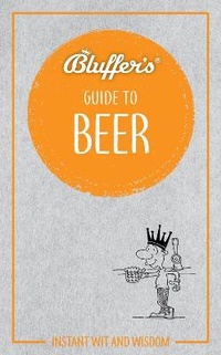 Enlarge image Cover: Bluffer's Guide to Beer - J H Haynes & Co Ltd