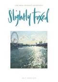 Cover: Slightly Foxed - Slightly Foxed: The Real Reader's Quarterly