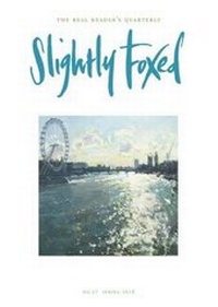 Enlarge image Cover: Slightly Foxed - Slightly Foxed: The Real Reader's Quarterly