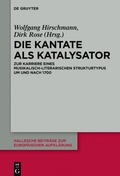 Cover: Die Kantate als Katalysator - De Gruyter