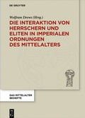 Cover: Die Interaktion von Herrschern und Eliten in imperialen Ordnungen des Mittelalters - De Gruyter