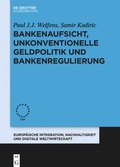 Cover: Bankenaufsicht, unkonventionelle Geldpolitik und Bankenregulierung - De Gruyter Oldenbourg