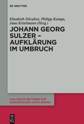 Cover: Johann Georg Sulzer - Aufkl&auml;rung im Umbruch - De Gruyter