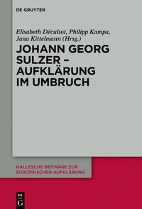 Abbildung von: Johann Georg Sulzer - Aufklärung im Umbruch - De Gruyter