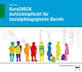 Cover: KurzCHECK Aufsichtspflicht f&uuml;r sozialp&auml;dagogische Berufe - Verlag Handwerk und Technik
