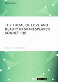 Cover: The theme of love and beauty in Shakespeare's Sonnet 130 - GRIN Verlag