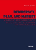 Cover: Democracy, Plan, and Market: Yakov Kronrod's Political Economy of Socialism - ibidem
