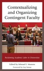 Cover: Contextualizing and Organizing Contingent Faculty - Lexington Books