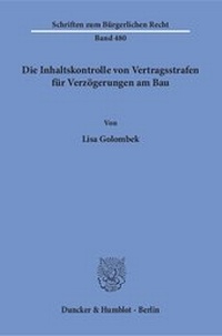 Abbildung von: Die Inhaltskontrolle von Vertragsstrafen für Verzögerungen am Bau. - Duncker & Humblot