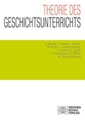 Cover: Theorie des Geschichtsunterrichts - Wochenschau Verlag