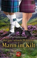 Cover: Der ganz normale Wahnsinn Mann im Kilt - neobooks