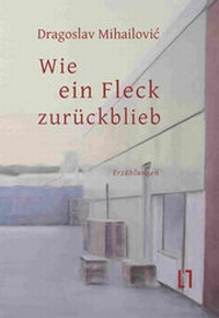 Abbildung von: Wie ein Fleck zurückblieb - Leipziger Literaturverlag