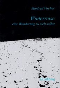 Enlarge image Cover: WINTERREISE - eine Wanderung zu sich selbst - EDITION SIGNAThUR