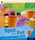 Cover: Oxford Reading Tree Explore with Biff, Chip and Kipper: Oxford Level 1+: Spot the Pot - Oxford University Press
