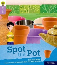 Enlarge image Cover: Oxford Reading Tree Explore with Biff, Chip and Kipper: Oxford Level 1+: Spot the Pot - Oxford University Press