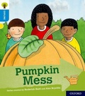Cover: Oxford Reading Tree Explore with Biff, Chip and Kipper: Oxford Level 3: Pumpkin Mess - Oxford University Press