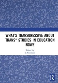 Bild: What's Transgressive about Trans* Studies in Education Now? - Routledge