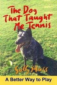 Abbildung von: The Dog That Taught Me Tennis - Sally Huss Inc.