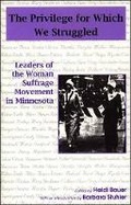 Cover: The Privilege for Which We Struggled - Minnesota Historical Society Press,U.S.