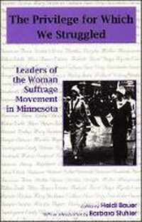 Abbildung von: The Privilege for Which We Struggled - Minnesota Historical Society Press,U.S.