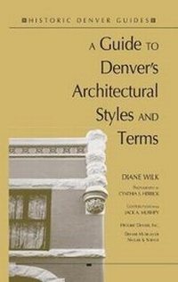 Enlarge image Cover: A Guide to Denver's Architectural Styles and Terms - Historic Denver, Incorporated