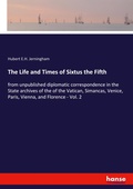Cover: The Life and Times of Sixtus the Fifth - Hansebooks