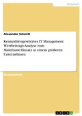 Cover: Kennzahlengest&uuml;tztes IT Management. Wertbeitrags-Analyse zum Mainframe-Einsatz in einem gr&ouml;&szlig;eren Unternehmen - GRIN Verlag