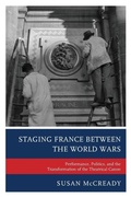 Cover: Staging France between the World Wars - Lexington Books