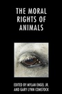 Cover: The Moral Rights of Animals - Lexington Books