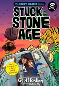 Cover: The Story Pirates Present: Stuck in the Stone Age - Random House Books for Young Readers