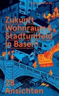 Cover: Zukunft Wohnraum & Stadtumfeld in Basel - Stiftung Habitat
