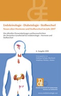 Cover: Endokrinologie - Diabetologie - Stoffwechsel Neues &uuml;ber Hormone und Stoffwechsel im Jahr 2017 - Wecom