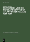 Bild: Frankreich und die Nukleardebatte der Atlantischen Allianz 1956-1966 - De Gruyter Oldenbourg
