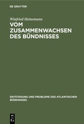 Cover: Vom Zusammenwachsen des B&uuml;ndnisses - De Gruyter Oldenbourg