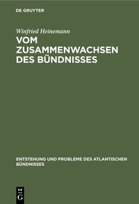 Abbildung von: Vom Zusammenwachsen des Bündnisses - De Gruyter Oldenbourg