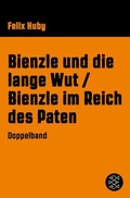 Cover: Bienzle und die lange Wut / Bienzle im Reich des Paten - S. Fischer