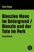 Cover: Bienzles Mann im Untergrund / Bienzle und der Tote im Park - S. Fischer