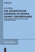 Cover: Die zionistische Kom&ouml;die im Drama Sammy Gronemanns - De Gruyter Oldenbourg