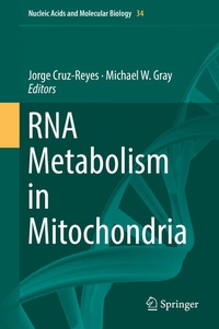Enlarge image Cover: RNA Metabolism in Mitochondria - Springer