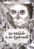 Cover: Die R&uuml;ckkehr in den Zauberwald - BoD - Books on Demand