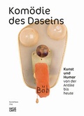 Cover: Kom&ouml;die des Daseins - Hatje Cantz Verlag