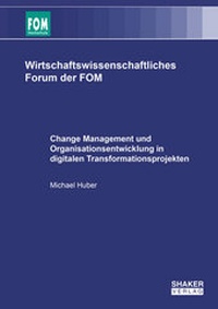 Abbildung von: Change Management und Organisationsentwicklung in digitalen Transformationsprojekten - Shaker