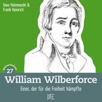 Enlarge image Cover: William Wilberforce - Down to Earth