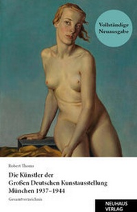 Abbildung von: Die Künstler der Großen Deutschen Kunstausstellung München 1937-1944: Gesamtverzeichnis - Neuhaus Verlag