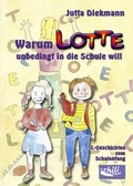 Cover: Warum Lotte unbedingt in die Schule will - chiliverlag