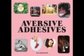 Cover: AVERSIVE ADHESIVES - International Neighborhood