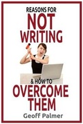 Cover: Reasons for NOT Writing & How to Overcome Them - Podsnap Publishing Ltd