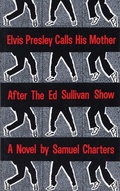 Cover: Elvis Presley Calls His Mother After The Ed Sullivan Show - Coffee House Press