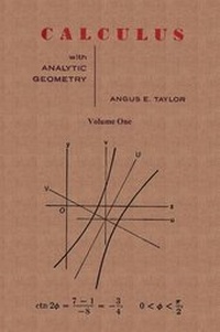 Enlarge image Cover: Calculus with Analytic Geometry by Angus E. Taylor Vol. 1 - Ishi Press